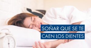 significado de soñar que se te caen los dientes